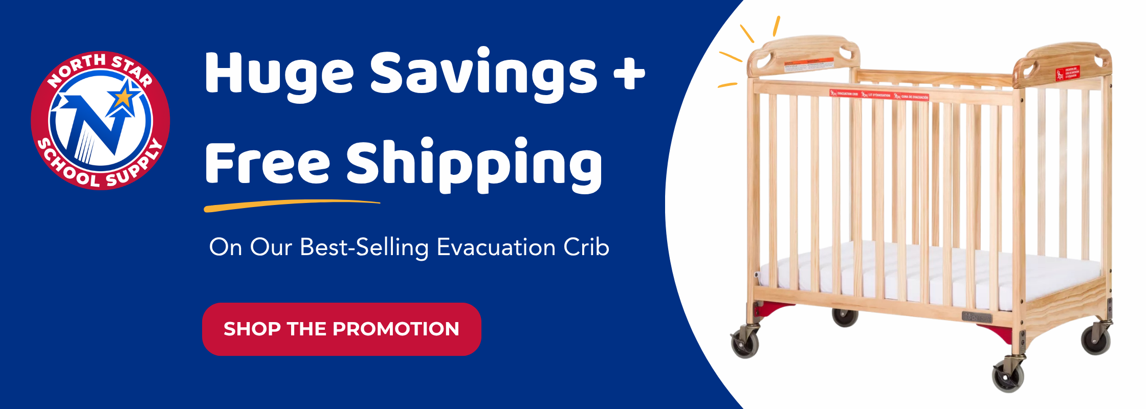 Alt Text North Star School Supply banner promoting huge savings and free shipping on a best-selling Foundations wooden evacuation crib for childcare centers.